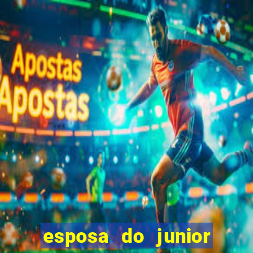 esposa do junior ex jogador do flamengo